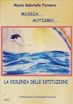 Musica... Autismo... La violenza delle istituzioni