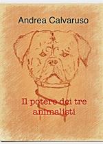 Il potere dei tre animalisti