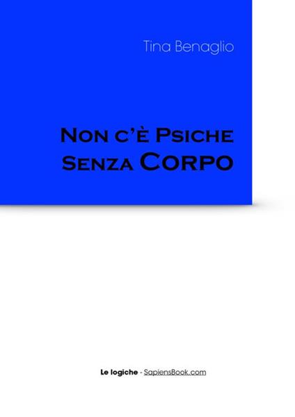 Non c'è psiche senza corpo - Tina Benaglio - copertina