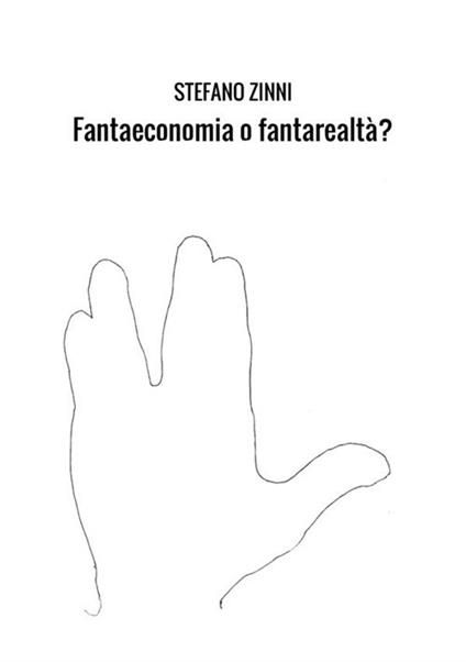 Fantaeconomia o fantarealtà? - Stefano Zinni - copertina