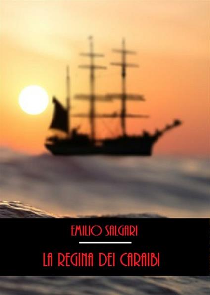 La regina dei Caraibi - Emilio Salgari - ebook