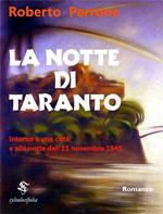 La notte di Taranto. Intorno a una città e alla notte dell'11 novembre 1940