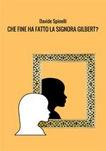 Che fine ha fatto la signora Gilbert?