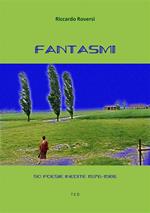 Fantasmi. 90 poesie inedite 1976-1986