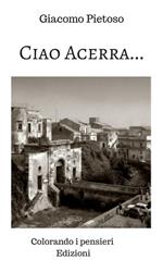 Ciao Acerra... Tra ricordi persi e speranze ritrovate