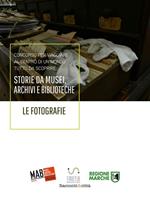 Storie da musei, archivi e biblioteche. Le fotografie. 6ª edizione