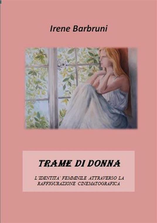 Trame di donna. L'identità femminile attraverso la raffigurazione cinematografica - Irene Barbruni - ebook