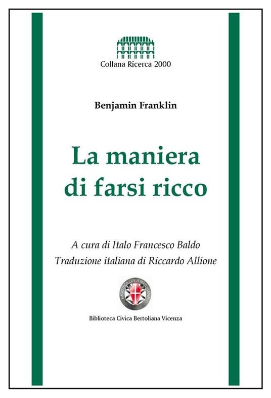 La maniera di farsi ricco - Benjamin Franklin,Italo Francesco Baldo,Riccardo Allione - ebook