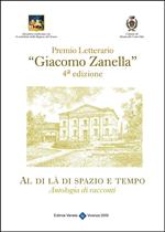 Al di là di spazio e tempo. Premio letterario «Giacomo Zanella» 4ª edizione