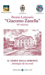 Il tempo della serenità. Premio letterario «Giacomo Zanella» 10ª edizione