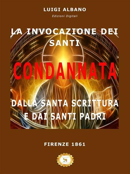 La invocazione dei santi condannata dalla Santa Scrittura e dai Santi Padri - Alete - ebook