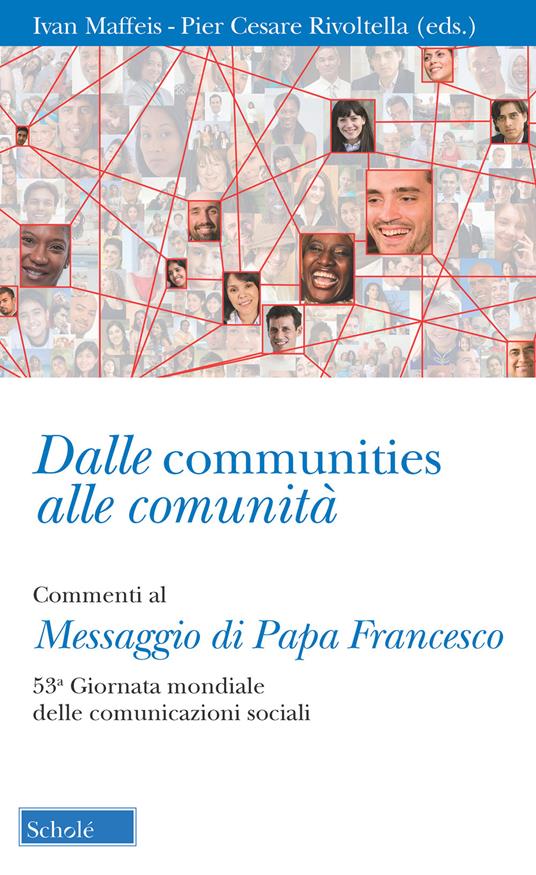 Dalle communities alle comunità. Commenti al messaggio di papa Francesco per la 53ª Giornata mondiale delle comunicazioni sociali. Con una sezione di schede operative - copertina