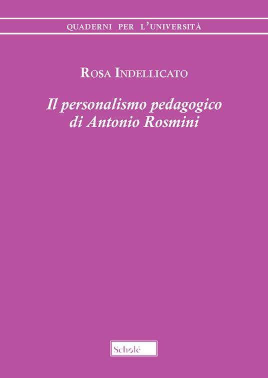 Il personalismo pedagogico di Antonio Rosmini - Rosa Indellicato - copertina