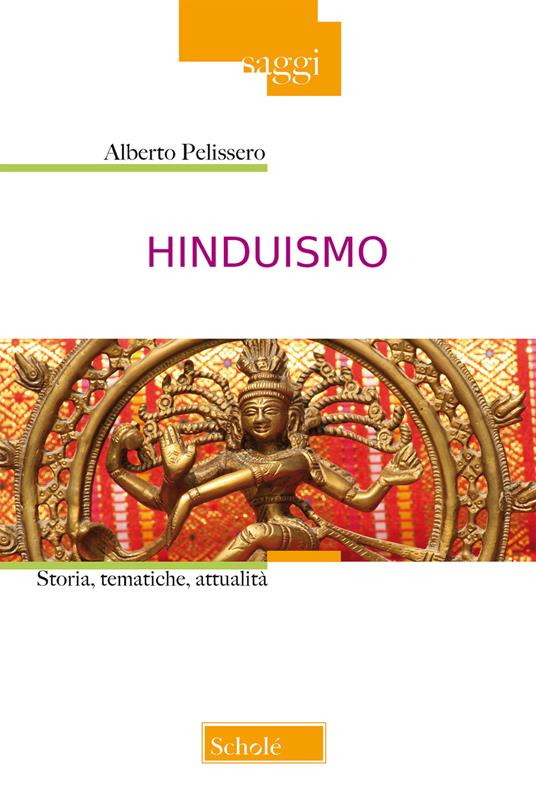 Hinduismo. Storia, tematiche, attualità. Nuova ediz. - Alberto Pelissero - copertina