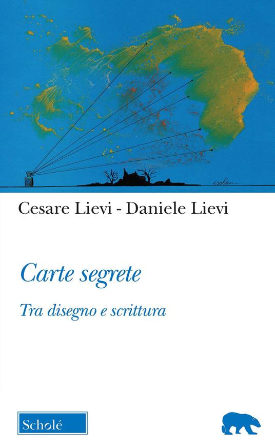 Carte segrete. Tra disegno e scrittura - Cesare Lievi,Daniele Lievi - copertina