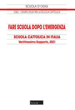 Fare scuola dopo l'emergenza. Scuola cattolica in Italia. 23° rapporto