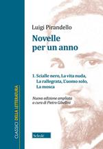 Novelle per un anno. Vol. 1: Scialle nero-La vita nuda-La rallegrata-L'uomo solo-La mosca