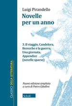 Novelle per un anno. Vol. 3: Il viaggio-Candelora-Berecche e la guerra-Una giornata-Appendice (novelle sparse)