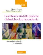 I cambiamenti della pratiche didattiche oltre la pandemia. Antropologia e pedagogia