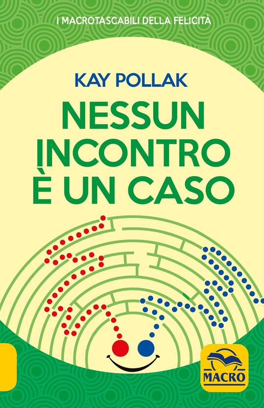 Nessun incontro è un caso - Kay Pollak - copertina