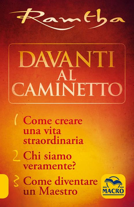 La trilogia del caminetto:Come creare una vita straordinaria-Chi siamo veramente?-Come diventare un maestro - Ramtha - copertina