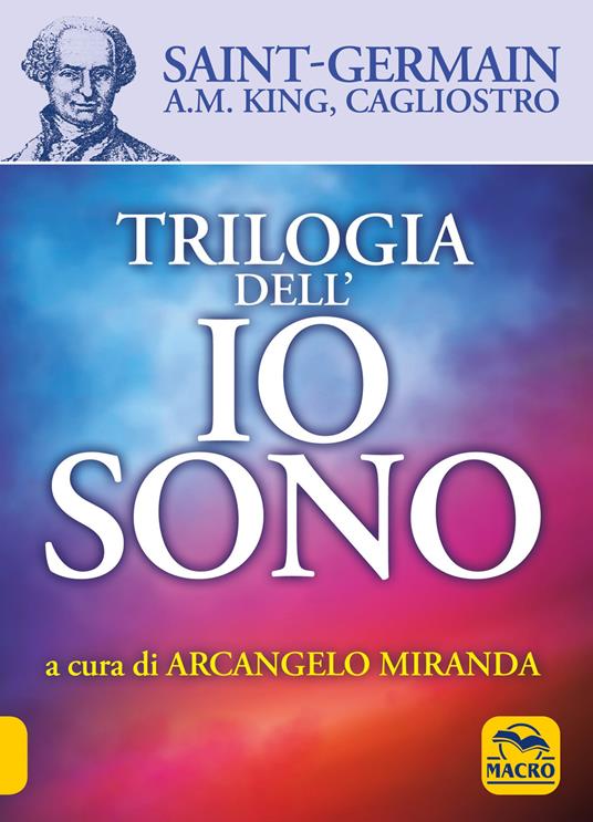 Trilogia dell'io sono - Alessandro (conte di) Cagliostro,(conte di) Saint-Germain,A. M. King - copertina