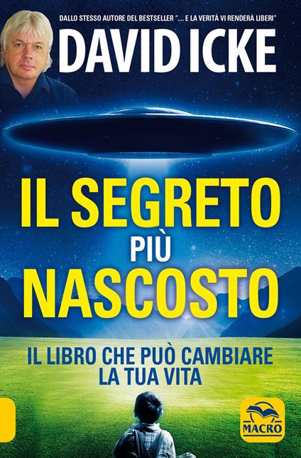 Il segreto più nascosto. Il libro che può cambiare la tua vita - David Icke - copertina