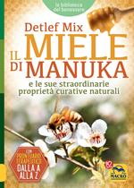 Il miele di manuka e le sue straordinarie proprietà curative naturali