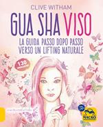 Gua Sha viso. La guida passo dopo passo verso un lifting naturale