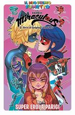 Super eroi a Parigi. Miraculous. Le storie di Ladybug e Chat Noir. Vol. 7