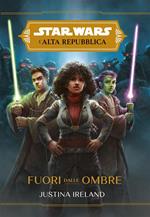 Fuori dalle ombre. L'Alta Repubblica. Star Wars. Vol. 6