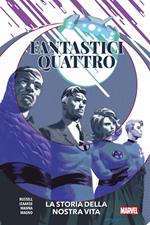 La storia della nostra vita. Fantastici Quattro