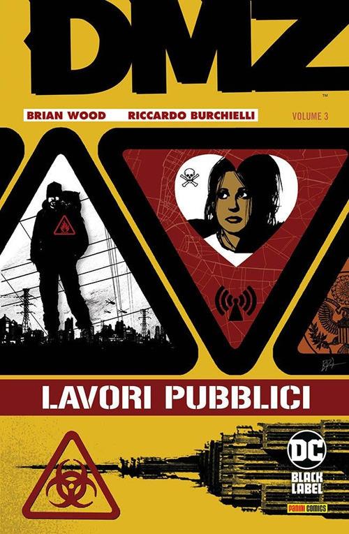 DMZ. Vol. 3: Lavori pubblici. - Brian Wood,Riccardo Burchielli - copertina