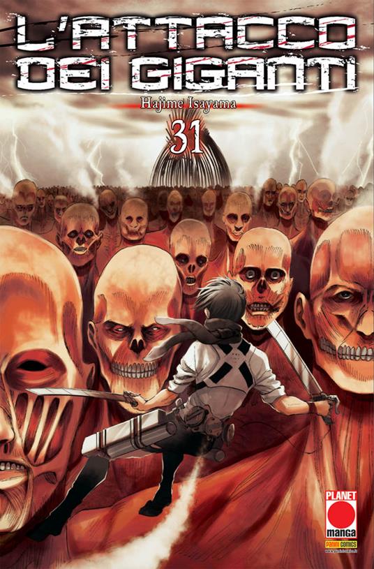 L' attacco dei giganti. Vol. 31 - Hajime Isayama - Libro - Panini Comics -  Planet manga | laFeltrinelli