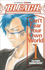 Can't Fear Your Own World. Bleach. Vol. 1