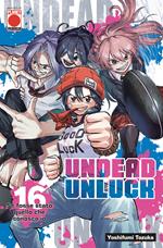 Undead unluck. Vol. 16: Se fosse stato quello che conosco io