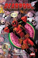 Dolore a prima vista. Deadpool. Vol. 1