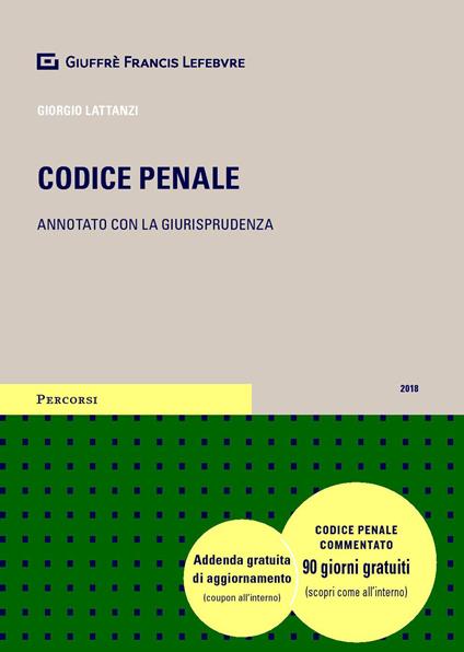 Codice penale. Annotato con la giurisprudenza - Giorgio Lattanzi - copertina