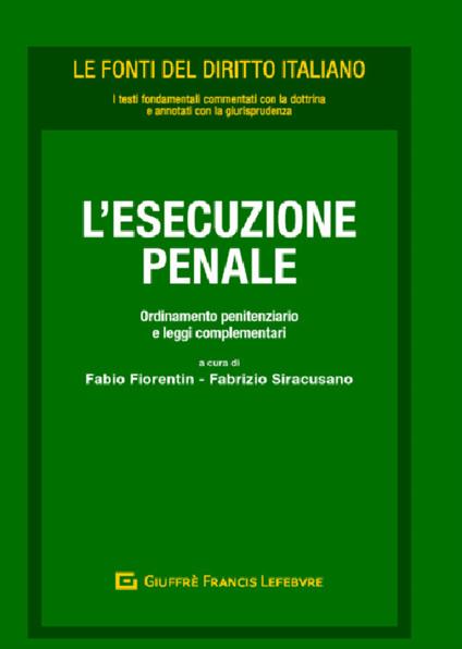 L' esecuzione penale. Ordinamento penitenziario e leggi complementari - copertina