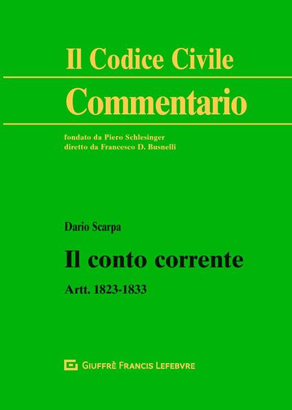 Il conto corrente. Artt. 1823-1833 - Dario Scarpa - copertina