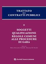 Trattato sui contratti pubblici. Vol. 2: Soggetti, qualificazione, regole comuni alla procedura di gara.