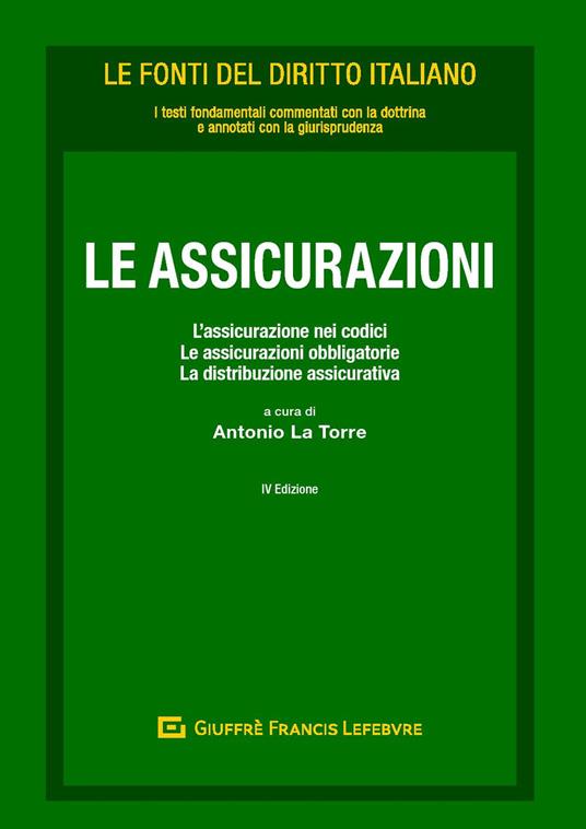 Le assicurazioni. L'assicurazione nei codici. Le assicurazioni obbligatorie. La distribuzione assicurativa - copertina