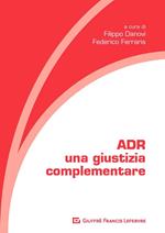 ADR. Una giustizia complementare