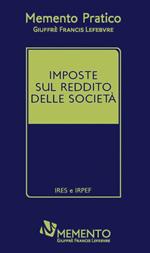 Memento pratico imposte sul reddito delle società. IRES e IRPEF