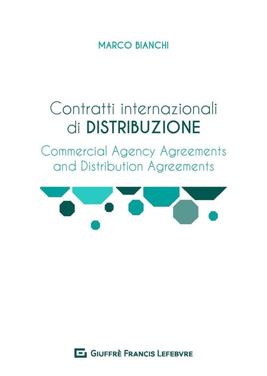 Contratti internazionali di distribuzione. Commercial Agency Agreement e Distribution Agreement - Marco Bianchi - copertina