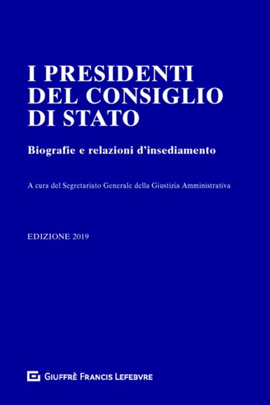 I presidenti del Consiglio di Stato. Biografie e relazioni d'insediamento - copertina