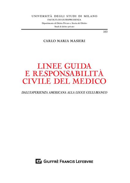 Linee guida e responsabilità civile del medico. Dall'esperienza americana alla legge Gelli-Bianco - Carlo Maria Masieri - copertina