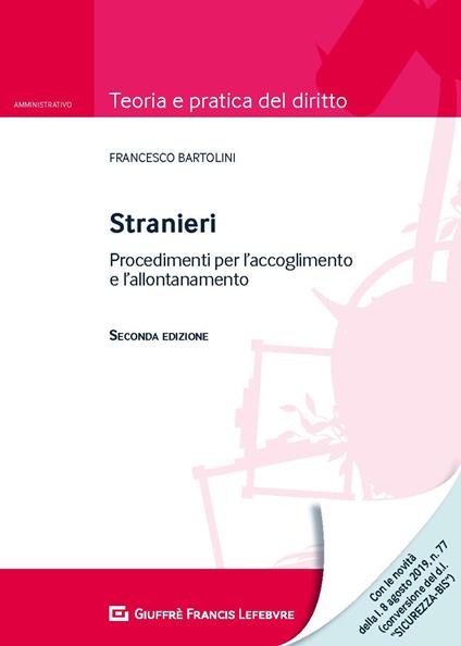 Stranieri. Procedimenti per l'accoglimento e l'allontanamento - Francesco Bartolini - copertina