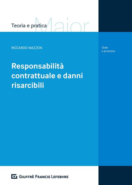 Responsabilità contrattuale e danni risarcibili - Riccardo Mazzon - copertina