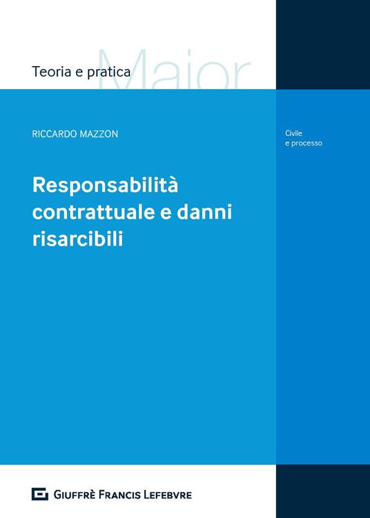 Responsabilità contrattuale e danni risarcibili - Riccardo Mazzon - copertina